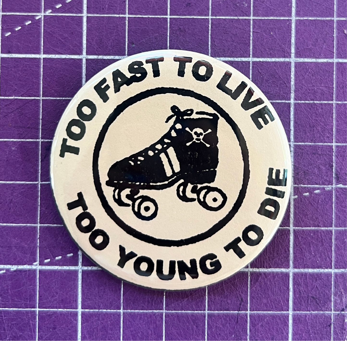 2FAST2LIVE2YOUNG2DIE large pin
