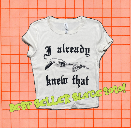 I ALREADY KNEW THAT tee *pre-order*