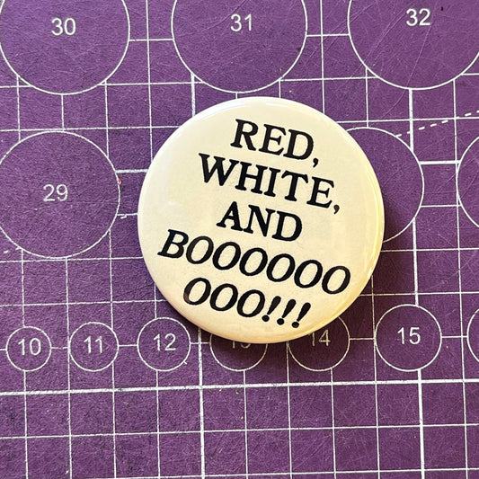 RED WHITE AND BOOOOOO large pin